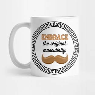 Embrace the original masculinity Mug